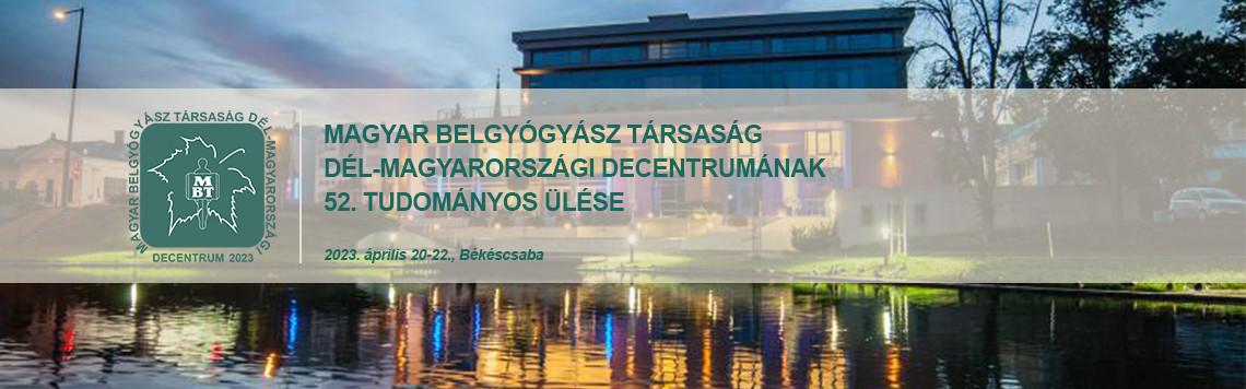 Magyar Belgyógyász Társaság Dél-Magyarországi Decentrumának 52. Tudományos Ülése